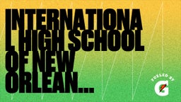Highlight of International High School of New Orleans