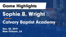 Sophie B. Wright  vs Calvary Baptist Academy  Game Highlights - Dec. 30, 2019