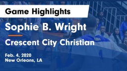 Sophie B. Wright  vs Crescent City Christian  Game Highlights - Feb. 4, 2020