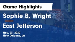 Sophie B. Wright  vs East Jefferson  Game Highlights - Nov. 23, 2020