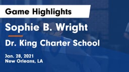 Sophie B. Wright  vs Dr. King Charter School Game Highlights - Jan. 28, 2021