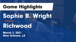 Sophie B. Wright  vs Richwood  Game Highlights - March 2, 2021