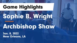 Sophie B. Wright  vs Archbishop Shaw  Game Highlights - Jan. 8, 2022