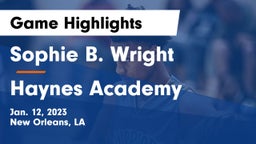 Sophie B. Wright  vs Haynes Academy  Game Highlights - Jan. 12, 2023