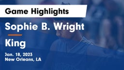 Sophie B. Wright  vs King  Game Highlights - Jan. 18, 2023