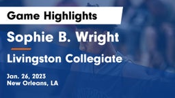 Sophie B. Wright  vs Livingston Collegiate Game Highlights - Jan. 26, 2023