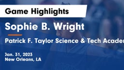 Sophie B. Wright  vs Patrick F. Taylor Science & Tech Academy Game Highlights - Jan. 31, 2023