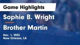 Sophie B. Wright  vs Brother Martin  Game Highlights - Dec. 1, 2023