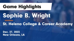 Sophie B. Wright  vs St. Helena College & Career Academy Game Highlights - Dec. 27, 2023