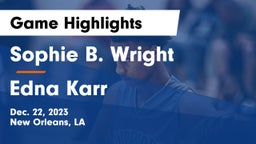 Sophie B. Wright  vs Edna Karr  Game Highlights - Dec. 22, 2023