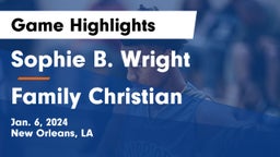 Sophie B. Wright  vs Family Christian  Game Highlights - Jan. 6, 2024