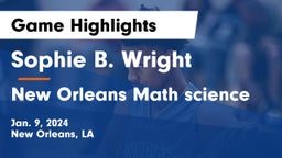 Sophie B. Wright  vs New Orleans Math science Game Highlights - Jan. 9, 2024