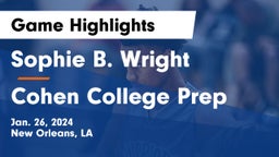 Sophie B. Wright  vs Cohen College Prep Game Highlights - Jan. 26, 2024