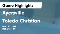 Ayersville  vs Toledo Christian  Game Highlights - Dec. 30, 2019