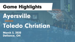 Ayersville  vs Toledo Christian  Game Highlights - March 3, 2020