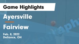 Ayersville  vs Fairview  Game Highlights - Feb. 8, 2022