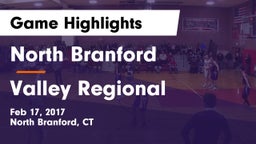 North Branford  vs Valley Regional  Game Highlights - Feb 17, 2017