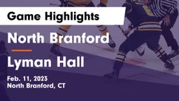 North Branford  vs Lyman Hall  Game Highlights - Feb. 11, 2023