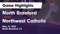 North Branford  vs Northwest Catholic  Game Highlights - May 19, 2022