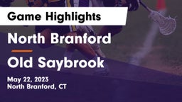 North Branford  vs Old Saybrook Game Highlights - May 22, 2023