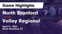 North Branford  vs Valley Regional  Game Highlights - April 21, 2022