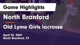 North Branford  vs Old Lyme Girls lacrosse Game Highlights - April 23, 2024