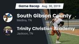 Recap: South Gibson County  vs. Trinity Christian Academy  2019