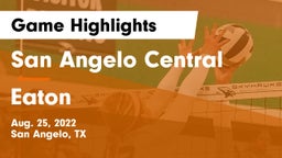 San Angelo Central  vs Eaton  Game Highlights - Aug. 25, 2022