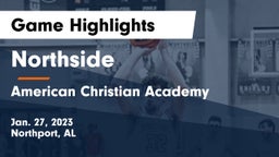 Northside  vs American Christian Academy  Game Highlights - Jan. 27, 2023