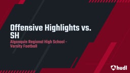 Algonquin Regional football highlights Offensive Highlights vs. SH