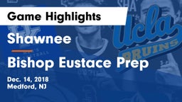 Shawnee  vs Bishop Eustace Prep  Game Highlights - Dec. 14, 2018