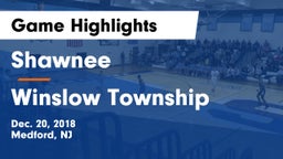 Shawnee  vs Winslow Township  Game Highlights - Dec. 20, 2018