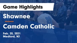 Shawnee  vs Camden Catholic  Game Highlights - Feb. 20, 2021
