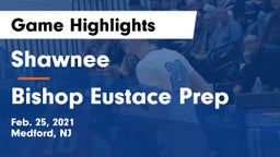 Shawnee  vs Bishop Eustace Prep  Game Highlights - Feb. 25, 2021