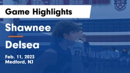 Shawnee  vs Delsea  Game Highlights - Feb. 11, 2023