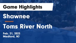 Shawnee  vs Toms River North  Game Highlights - Feb. 21, 2023