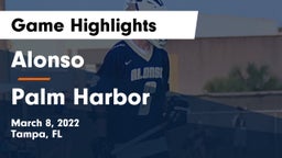 Alonso  vs Palm Harbor Game Highlights - March 8, 2022