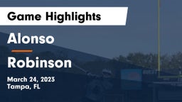 Alonso  vs Robinson  Game Highlights - March 24, 2023