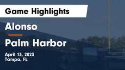 Alonso  vs Palm Harbor Game Highlights - April 13, 2023
