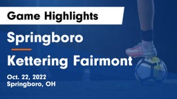 Springboro  vs Kettering Fairmont Game Highlights - Oct. 22, 2022