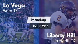 Matchup: La Vega  vs. Liberty Hill  2016