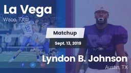 Matchup: La Vega  vs. Lyndon B. Johnson  2019