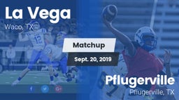Matchup: La Vega  vs. Pflugerville  2019