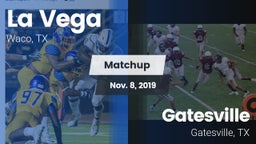 Matchup: La Vega  vs. Gatesville  2019