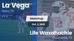 Matchup: La Vega  vs. Life Waxahachie  2020