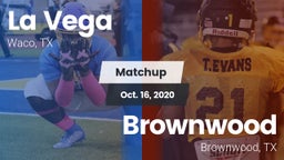 Matchup: La Vega  vs. Brownwood  2020