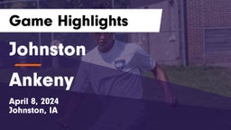 Johnston  vs Ankeny  Game Highlights - April 8, 2024