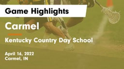 Carmel  vs Kentucky Country Day School Game Highlights - April 16, 2022