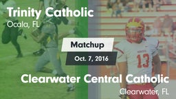 Matchup: Trinity Catholic vs. Clearwater Central Catholic  2016