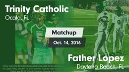 Matchup: Trinity Catholic vs. Father Lopez  2016
